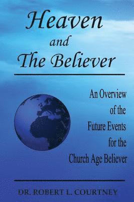 Robert L. Courtney - Heaven and the Believer, Häftad