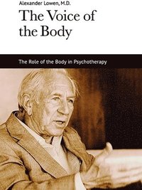 The Voice of the Body: The Role of the Body in Psychotherapy