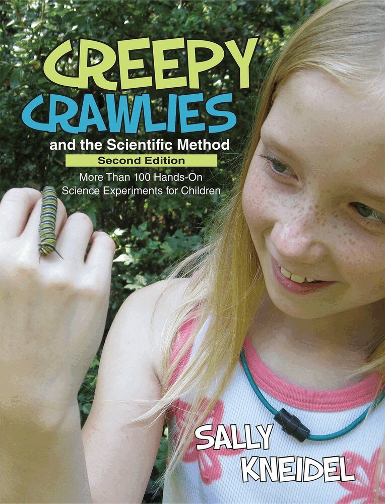 Sally Kneidel - Creepy Crawlies and the Scientific Method, Häftad