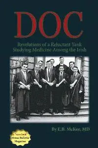 Eb McKee - Doc: Revelations of a Reluctant Yank Studying Medicine Among the Irish, Häftad. Tillgänglighet: Lägg i varukorg