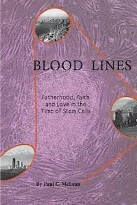 Paul C. McLean - Blood Lines: Fatherhood, faith and love in the time of stem cells, Häftad. Tillgänglighet: Lägg i varukorg