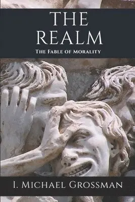 I. Michael Grossman - The Realm: The Fable of Morality, Häftad. Tillgänglighet: Lägg i varukorg