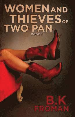 B K Froman - Women and Thieves of Two Pan, Häftad