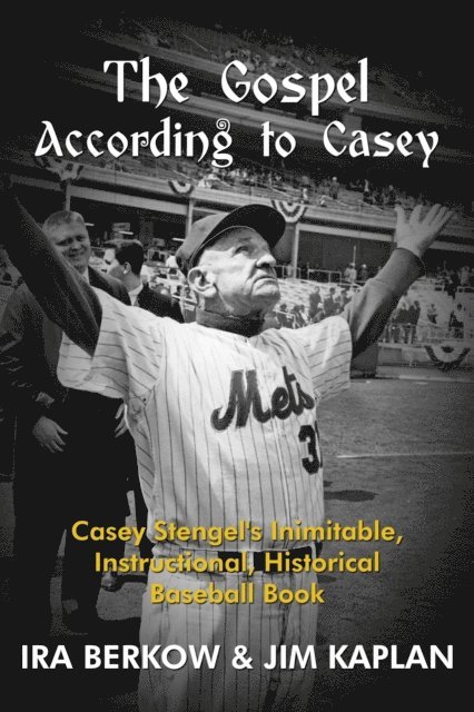 Jim Kaplan, Ira Berkow - Gospel According to Casey, E-bok