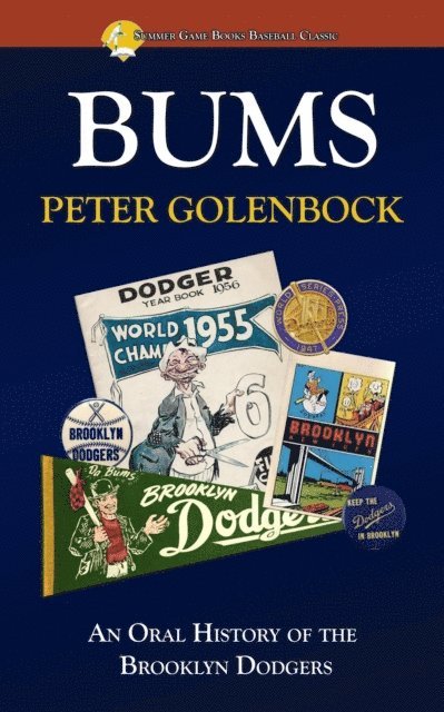 Peter Golenbock - Bums: An Oral History of the Brooklyn Dodgers, E-bok