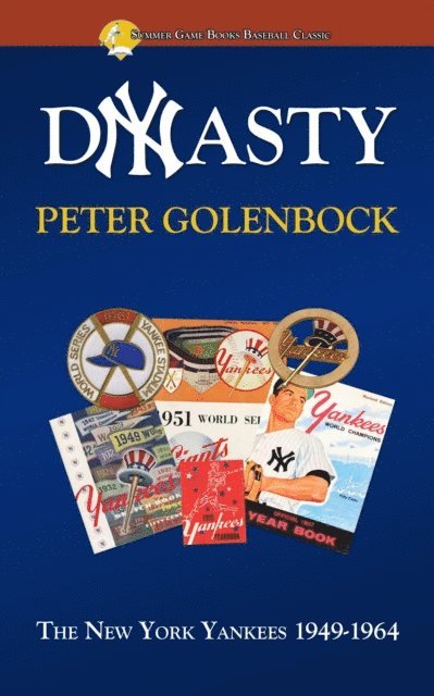 Peter Golenbock - Dynasty: The New York Yankees 1949: 1964, E-bok