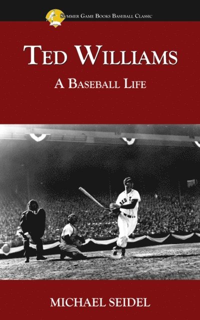 Michael Seidel - Ted Williams: A Baseball Life, E-bok