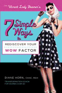 Diane Horn - 7 Simple Ways to Rediscover Your Wow Factor, Häftad