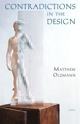 Matthew Olzmann - Contradictions in the Design, Häftad