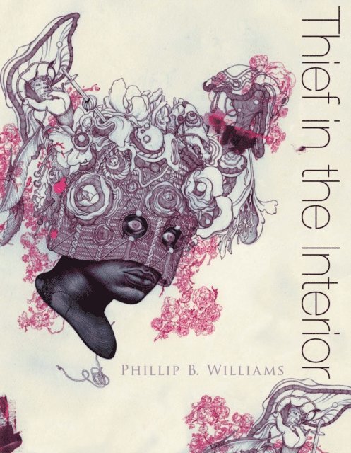 Phillip B. Williams - Thief in the Interior, E-bok