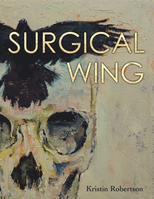 Kristin Robertson - Surgical Wing, E-bok