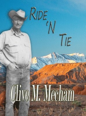 Clive M. Mecham, Josephine Crosby - Ride 'N Tie, Inbunden