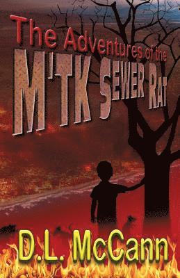 D. L. McCann - The Adventures of the m'Tk Sewer Rat: He Came from Nothing to Lead His People, Häftad