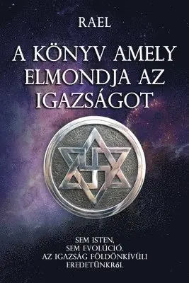 Maitreya Rael - A Könyv Amely Erniondia AZ Igazságot, Häftad. Tillgänglighet: Lägg i varukorg