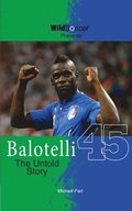 Balotelli - The Untold Story
