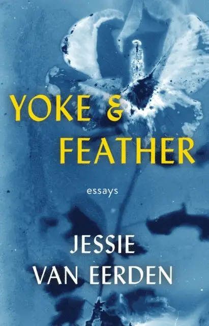 Jessie van Eerden - Yoke and Feather, E-bok. Tillgänglighet: Lägg i varukorg