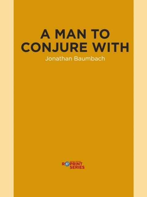 Jonathan Baumbach - Man to Conjure With, E-bok
