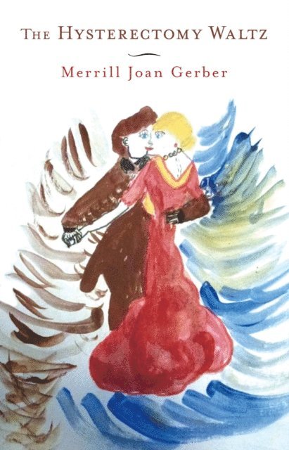 Merrill Joan Gerber - Hysterectomy Waltz, E-bok. Tillgänglighet: Lägg i varukorg