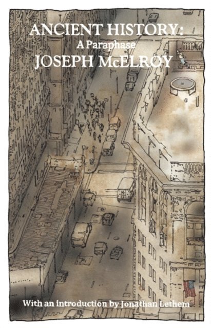 Jonathan Lethem, Joseph McElroy - Ancient History, E-bok