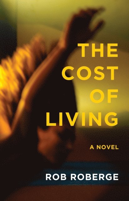 Rob Roberge - Cost of Living, E-bok