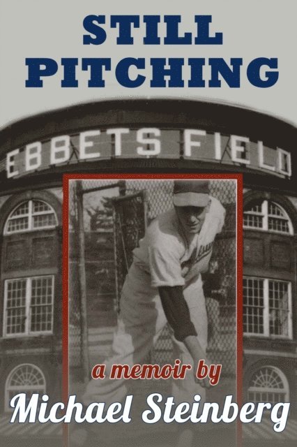 Michael Steinberg - Still Pitching, E-bok