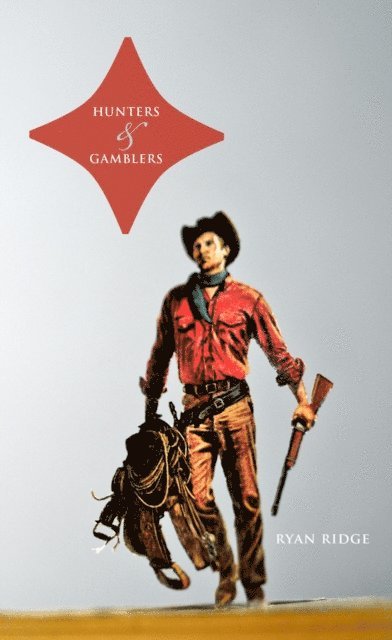 Ryan Ridge - Hunters and Gamblers, E-bok