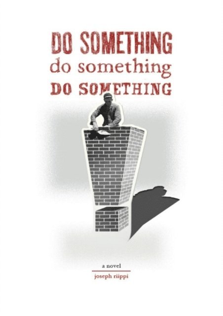 Joseph Riippi - Do Something! Do Something! Do Something!, E-bok