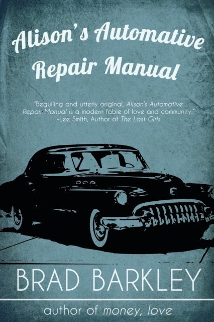 Brad Barkley - Alison's Automotive Repair Manual, E-bok