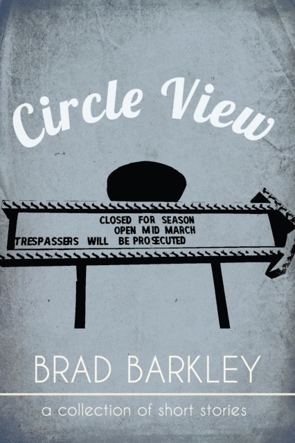 Brad Barkley - Circle View, E-bok