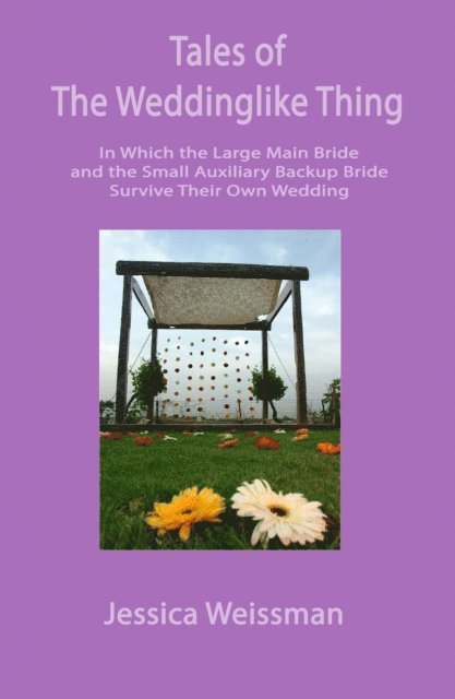 Jessica Weissman - Tales of the Weddinglike Thing, E-bok