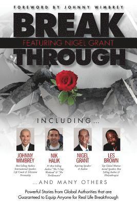 Nigel Grant - Break Through Featuring Nigel Grant: Powerful Stories from Global Authorities That Are Guaranteed to Equip Anyone for Real Life Breakthroughs, Häftad