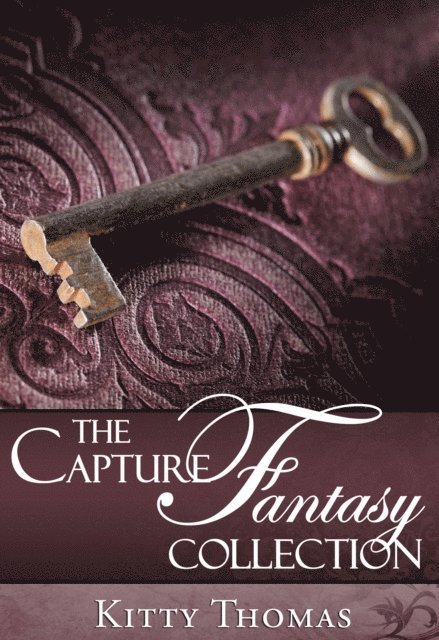 Kitty Thomas - Capture Fantasy Collection, E-bok
