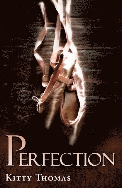 Kitty Thomas - Perfection, E-bok