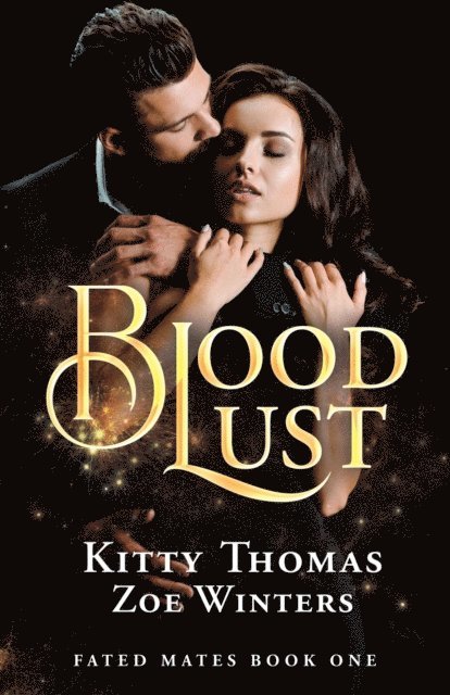 Zoe Winters, Kitty Thomas - Blood Lust (Fated Mates, Book 1), E-bok