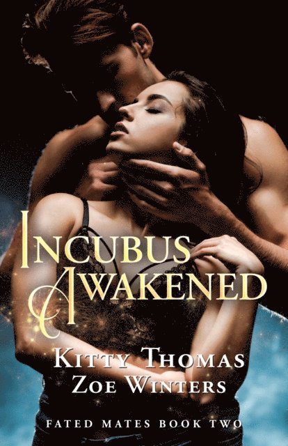 Zoe Winters, Kitty Thomas - Incubus Awakened, Fated Mates Book 2, E-bok