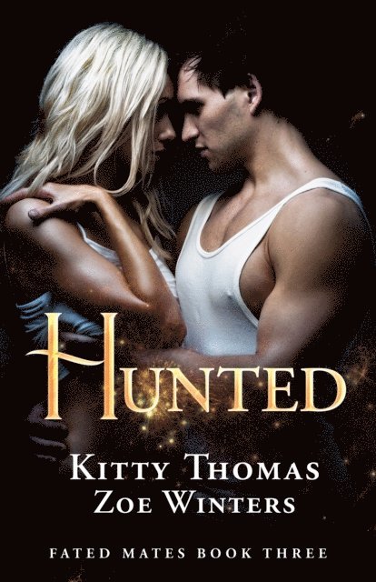 Zoe Winters, Kitty Thomas - Hunted, Fated Mates Book 3, E-bok