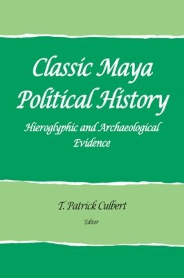 T. Patrick Culbert - Classic Maya Political History, Häftad. Tillgänglighet: Tillfälligt slut