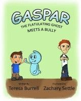 Teresa Burrell - Gaspar, The Flatulating Ghost Meets a Bully, Häftad
