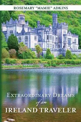 Rosemary Mamie Adkins - Extraordinary Dreams of an Ireland Traveler, Häftad. Tillgänglighet: Lägg i varukorg
