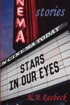 W M Raebeck - Stars in Our Eyes, Häftad. Tillgänglighet: Lägg i varukorg