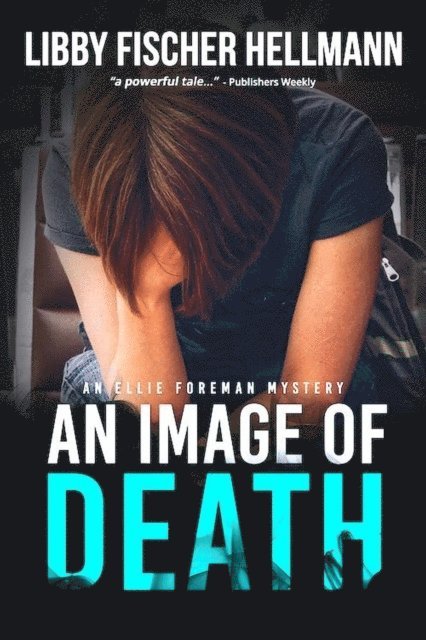 Libby Fischer Hellmann - Image of Death: An Ellie Foreman Mystery, E-bok