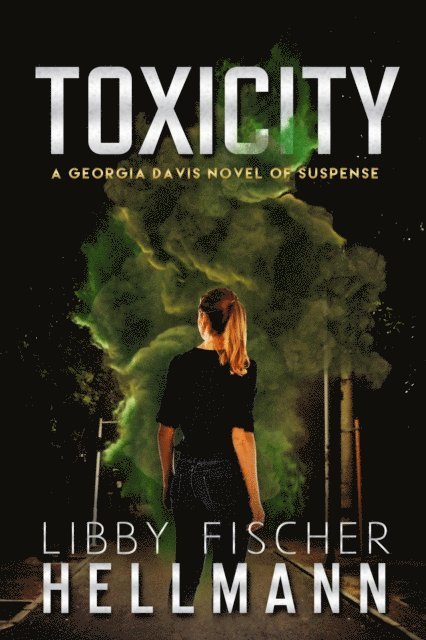 Libby Fischer Hellmann - ToxiCity: A Georgia Davis Thriller Prequel, E-bok