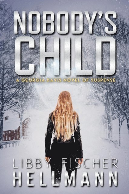Libby Fischer Hellmann - Nobody's Child: A Georgia Davis Novel of Suspense, E-bok