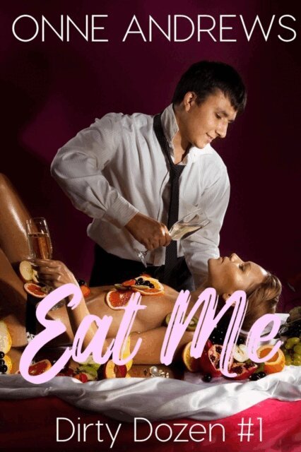 Onne Andrews - Eat Me (MFM Threesome), E-bok