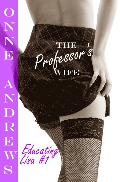 Onne Andrews - Professor's Wife (Educating Lisa #1), E-bok