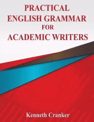 Kenneth Cranker - Practical English Grammar for Academic Writers, Häftad. Tillgänglighet: Lägg i varukorg