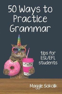 Maggie Sokolik - Fifty Ways to Practice Grammar, Häftad