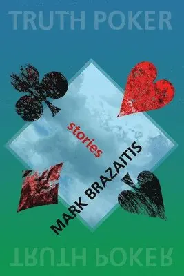 Mark Brazaitis - Truth Poker, Häftad. Tillgänglighet: Tillfälligt slut