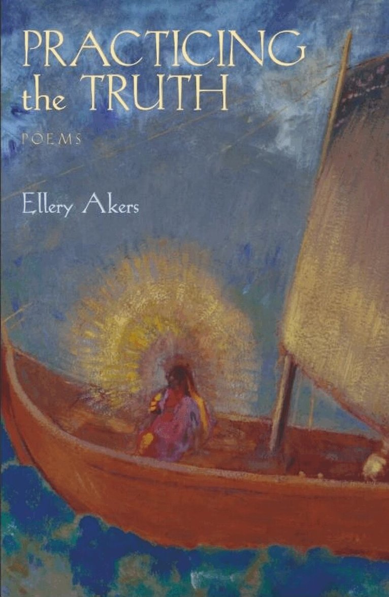 Ellery Akers - Practicing the Truth, Häftad
