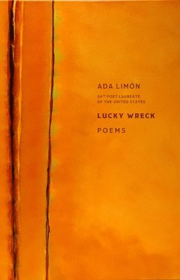 Ada Limón - Lucky Wreck – Poems, Häftad